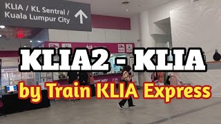 Panduan dari Bandara KLIA2 ke Bandara KLIA1 Kuala Lumpur Malaysia Naik kereta Api  KLIA Express