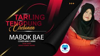 Mabok Bae - Tarling Tengdung Cirebonan Mimi Carini