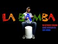 La bamba bucket drumming song by ritchie valens