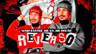Reverso - Dj Wam Baster , Mc K9 , Mc Bocao