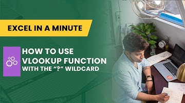 HOW TO USE VLOOKUP WITH THE QUESTION MARK WILDCARD BY EXCEL IN A MINUTE