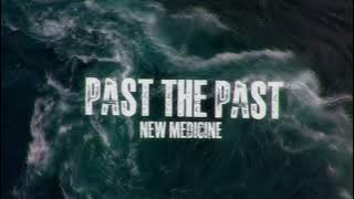 Past The Past -  Lyric Video