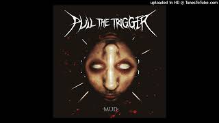 PULL THE TRIGGER - INTO THE SHADOWS