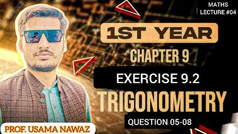 11Th Class Math Chapter 9, Exercise 9.2 || QUESTION 5 TO 8 ||  Fundamentals Of Trigonometry || FSC