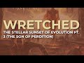 Wretched - The Stellar Sunset Of Evolution Pt. 3 (The Son Of Perdition) (Official Audio)