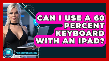 Can I Use A 60 Percent Keyboard With An IPad? - Your Computer Companion