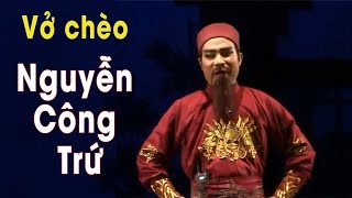 VỞ CHÈO NGUYỄN CÔNG TRỨ || Nhà Hát Chèo Hà Nội || NS Việt Thắng, NS Phương Mây, NS Thu Hòa...