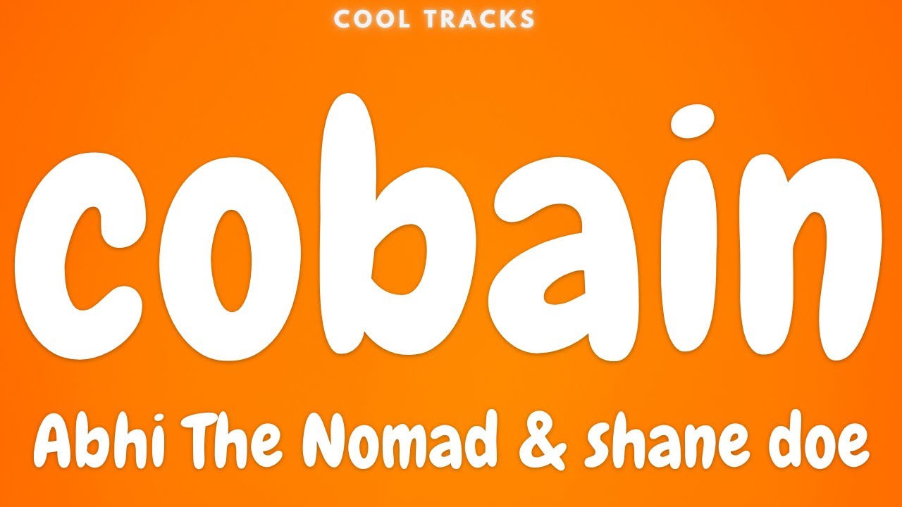 Watch Cobain - Abhi The Nomad & shane doe (Audio) on YouTube Watch Cobain - Abhi The Nomad & shane doe (Audio) on YouTube