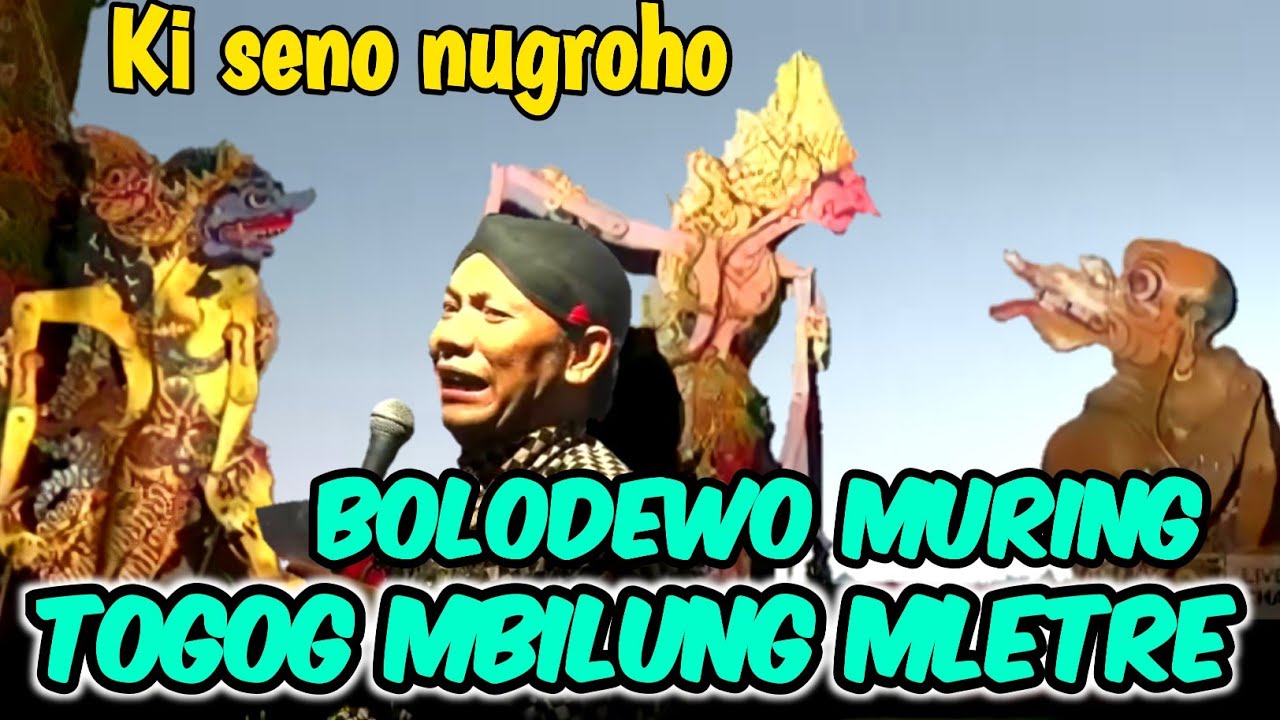 TOGOG MBILUNG GAWE ULAH BOLODEWO NGAMUK || KI SENO NUGROHO@wargoseni