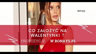 Bonays.pl Co Założyć Na Walentynki 2021? Zobacz, Co Się Nosi I Jak Możesz Się Ubrać Na Walentynki?