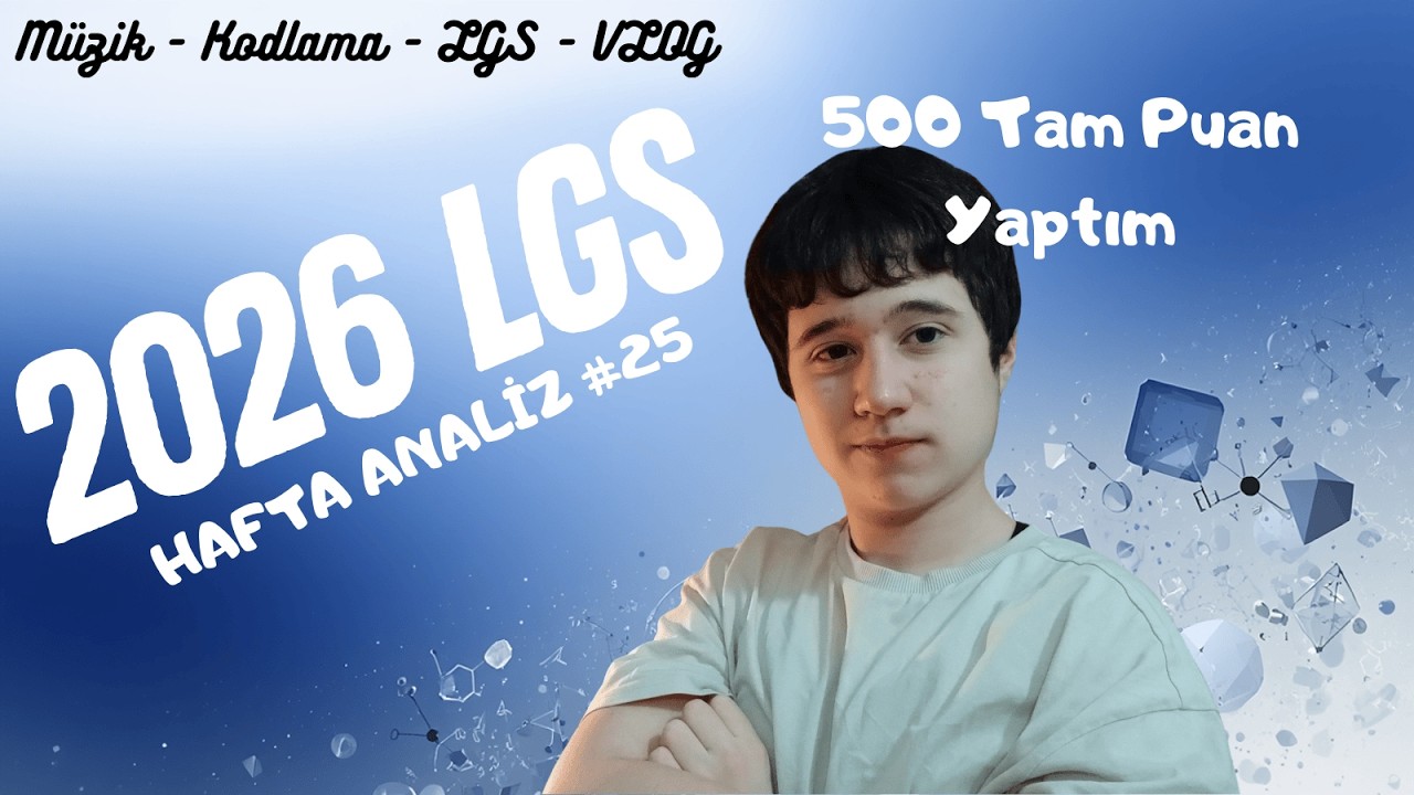 LGS Hazırlık | Hafta Analizi #25