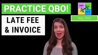 Let's Practice QBO  Late Fee & Invoice