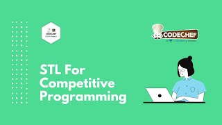 STL for Competitive Programming with Yashraj Kakkad | CodeChef SCEM Chapter | SOSC