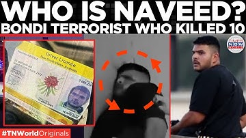 WHO IS NAVEED AKRAM? Sydney Attack Gunman Who Opened Fire At Bondi Beach Hanukkah Festival