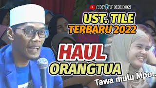 Ustadz Tile Terbaru 2022 || Peringatan Haul dan Bakti kedua Orang tua