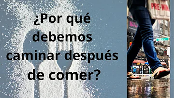 ¿Debemos caminar inmediatamente después de comer?