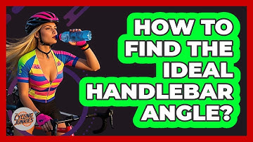 How To Find The Ideal Handlebar Angle?