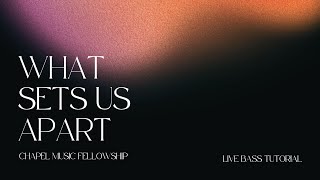 What Sets Us Apart - Chapel Music Fellowship - Bass Tutorial