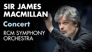 Sir James MacMillan conducts the RCM Symphony Orchestra
