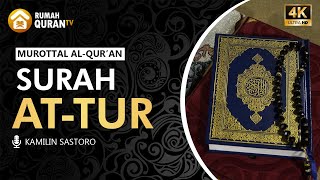 Murottal Al Quran Surah At-Tur - Kamilin Sastoro | Bacaan Merdu Menemanimu Saat Musim Hujan