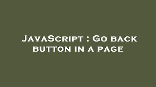 JavaScript : Go back button in a page