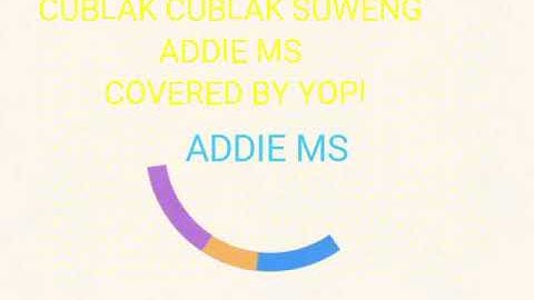 CUBLAK CUBLAK SUWENG ADDIE MS VOCAL YOPI