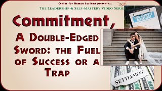 Commitment: Fuel Your Success or Fall into the Trap