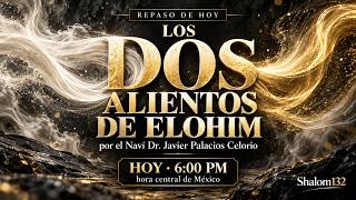 The Two Breaths of Elohim: What Does It Mean? | Review with Naví Dr. Javier Palacios Celorio