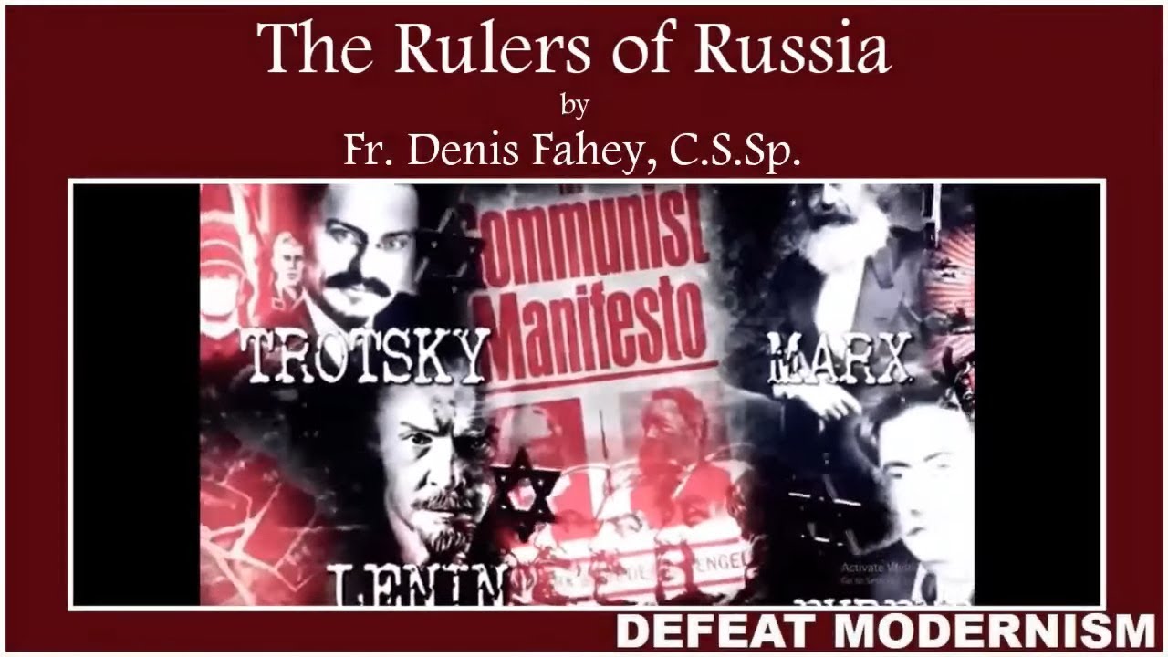 The Rulers of Russia by Fr. Denis Fahey (JudeoMasonic Revolution, Czar Ritual Murder, WWII) 1