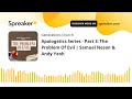 Apologetics Series 2024 - Part 3: The Problem Of Evil | Samuel Nesan & Andy Yeoh