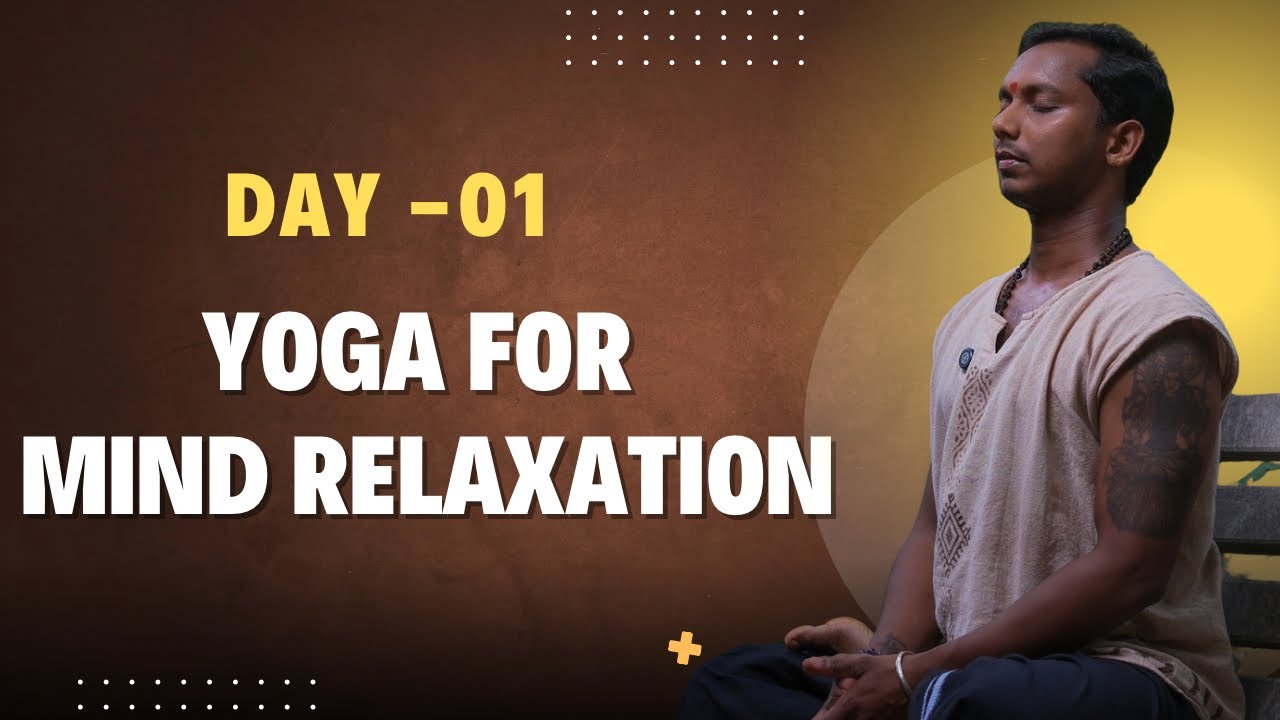 DAY -01 YOGA FOR MIND RELAXATION #yogiandyathra #mindrelaxation #yoga #meditation 
