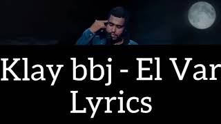 Klay bbj - El Var lyrics/paroles