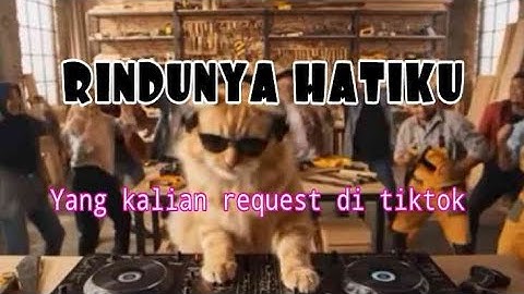 DJ RINDUNYA HATIKU YANG KALIAN CARI DI TIKTOK ITU LOH SLOW BASS ENAK REMIX BY YANZ TUBE