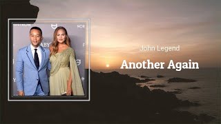 John Legend - Another Again (Lyrics) 🎵