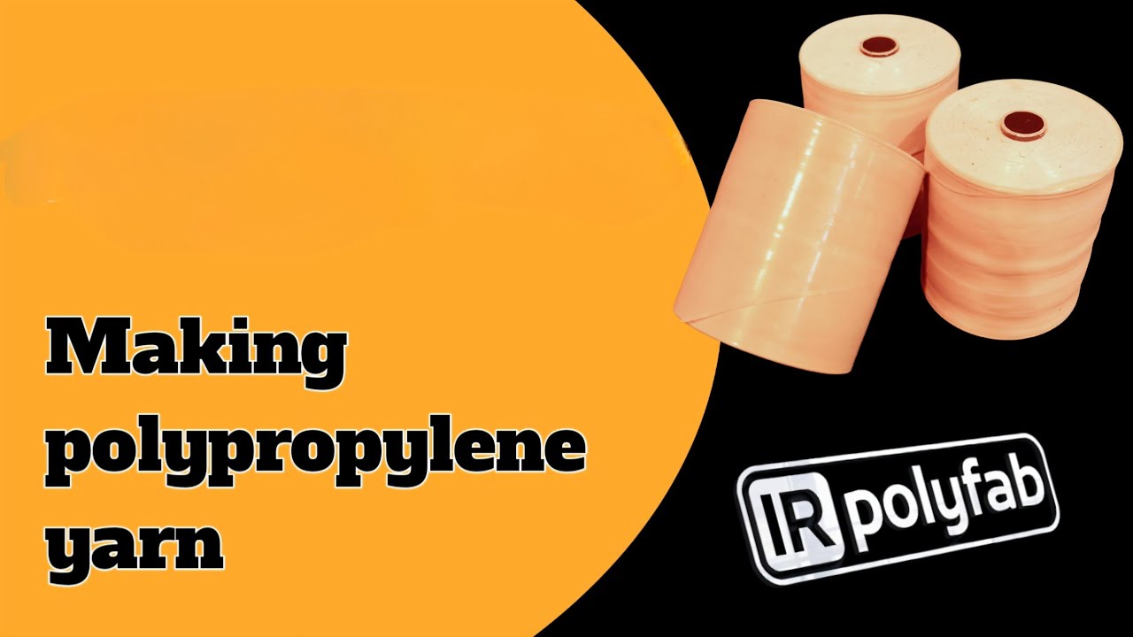 Polypropylene Yarn Manufacturing Process - YouTube