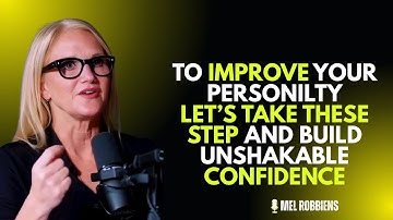 Steps to Build Unshakable Confidence & Improve Your Personality | The Action Habit | Mel Robbins