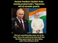 Russian President Vladimir Putin recently praised India's "impressive rate of economic growth,This i