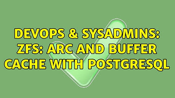 DevOps & SysAdmins: ZFS: ARC and buffer cache with PostgreSQL