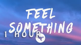 The Kid Laroi - Feel Something (Lyrics) Feat Marshmello| 1 HOUR