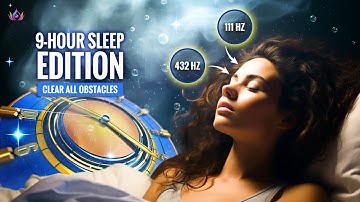 Inner Balance 9-hour Sleep Edition | 432 Hz + 111 Hz Inner Peace & Calming | Clear All Obstacles