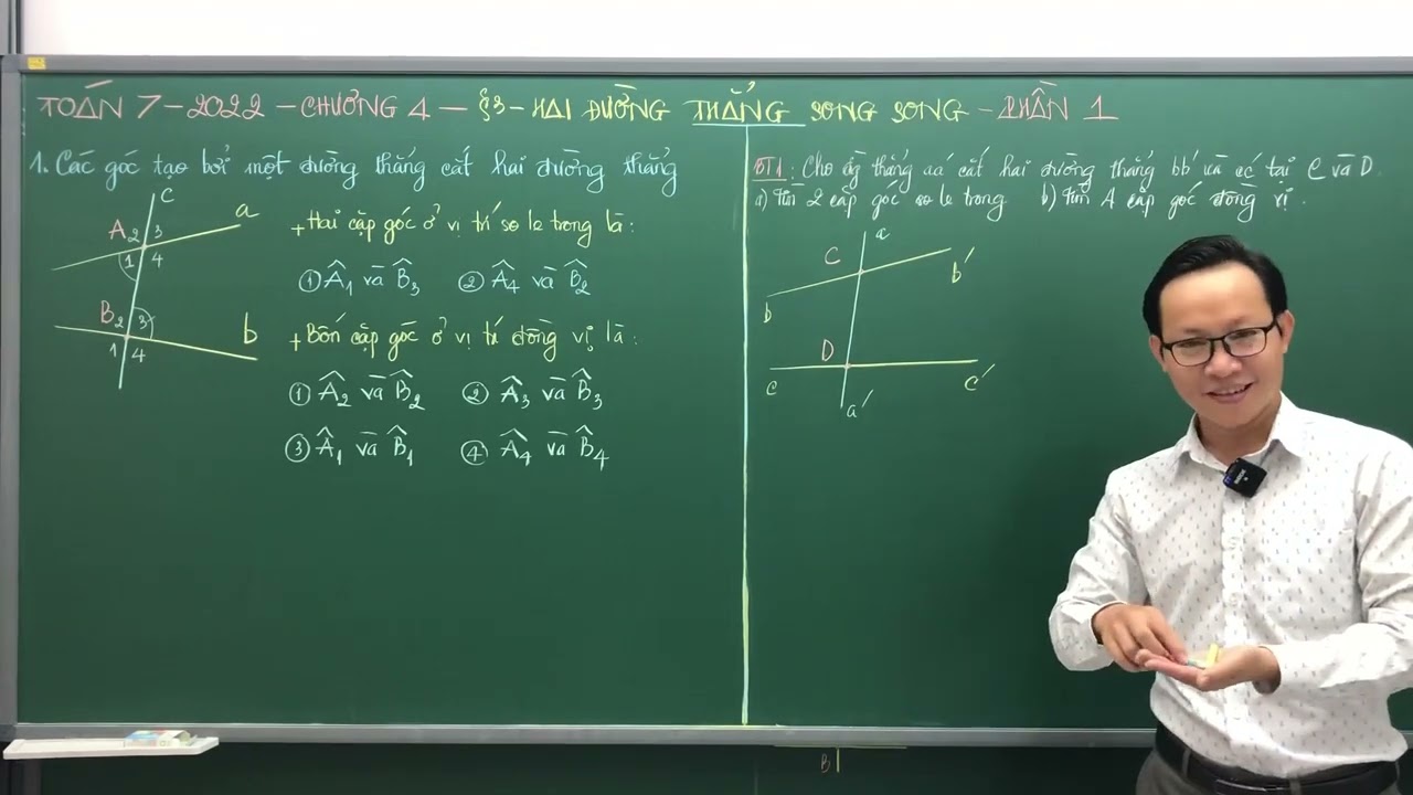 TOÁN 7 - 2022 - CHƯƠNG 4 - BÀI 3 - HAI ĐƯỜNG THẲNG SONG SONG - PHẦN 1 - THẦY KENKA