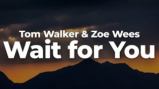 Tom Walker \& Zoe Wees - Wait for You (Letra\/Lyrics) | Official Music Video