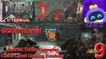 DOOM Eternal - Android Gameplay Tablet Chikii Cloud Gaming - Part 9 - A Turth Story Of Khan Maykr