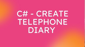 C# : Create Telephone Diary  - Mini Project - Step by Step in C#