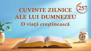 Cuvinte zilnice ale lui Dumnezeu: Firea lui Dumnezeu și ceea ce El are și este | Fragmentul 257