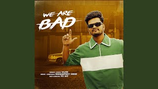 We Are Bad