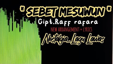 SEBET MESUWUN_Cipt. Raff Rafara (new music + lyrics) #Nostalgia #4wdbandbali