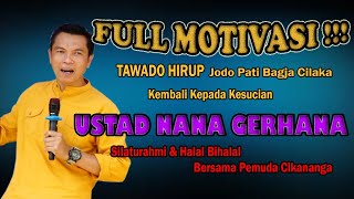 Full Motivasi !!! | Ustad Nana Gerhana Silaturahmi & Halal Bihalal Bersama Pemuda Cikananga