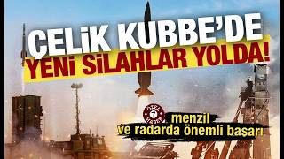 Türkiye’nin Çelik Kubbe'si güçleniyor: Teslimatlar artıyor, yeni sistemler yolda