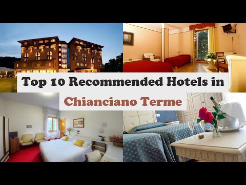 Top 10 Recommended Hotels In Chianciano Terme | Best Hotels In Chianciano Terme